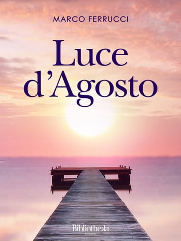 Luce d'agosto - Marco Ferrucci