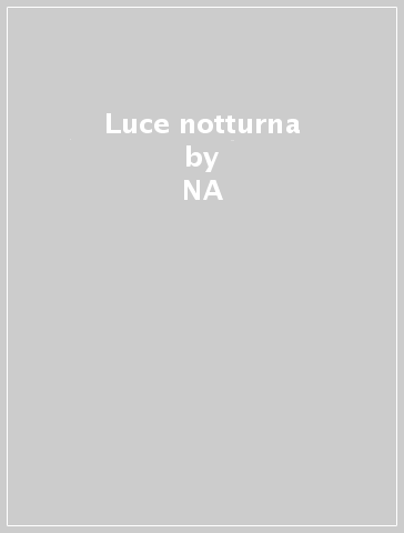 Luce notturna - NA - Mauro Magrini