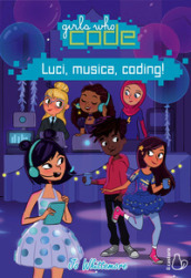 Luci, musica, coding! Girls who code