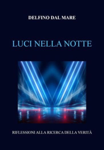 Luci nella notte - Delfino Dal Mare