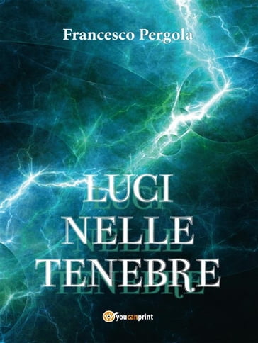 Luci nelle tenebre - Francesco Pergola