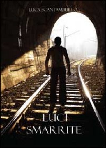 Luci smarrite - Luca Scantamburlo