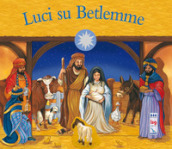 Luci su Betlemme. Ediz. a colori