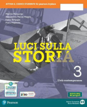 Luci sulla storia. Per la Scuola media. Con e-book. Con espansione online. Vol. 3: Il Novecento - M. Morpurgo - Alessandro Marzo Magno - F. Bargigia