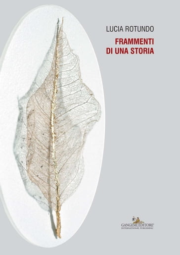 Lucia Rotundo. Frammenti di una storia - Carmelo Cipriani - Caterina Mambrini - Maria Vinella - Martina Soricaro - Paolo Balmas