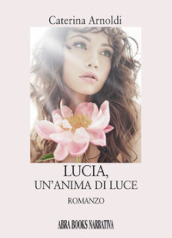 Lucia, un anima di luce