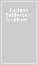 Luciano Baldessari. Architetture per la scena. Ediz. italiana e inglese