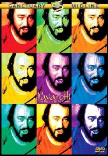 Luciano Pavarotti: The Best Is Yet To Come