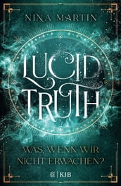 Lucid Truth Was, wenn wir nicht erwachen?