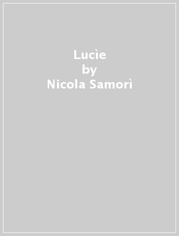 Lucìe - Nicola Samorì