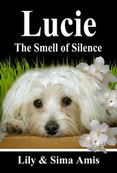 Lucie, The Smell Of Silence
