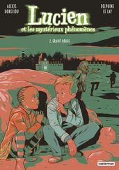 Lucien et les mystérieux phénomènes (Tome 2) - Granit rouge