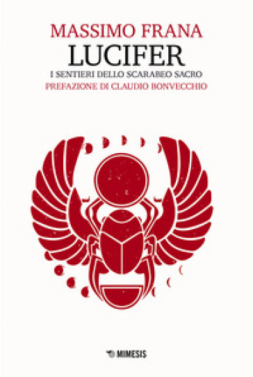 Lucifer. I sentieri dello scarabeo sacro - Massimo Frana