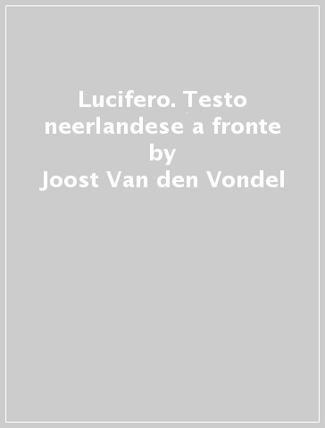 Lucifero. Testo neerlandese a fronte - Joost Van den Vondel