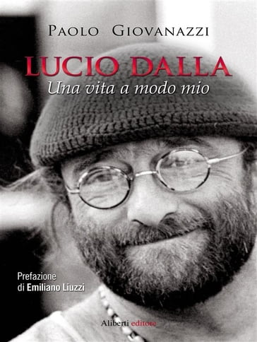 Lucio Dalla. Una vita a modo mio - Paolo Giovanazzi