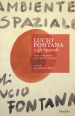 Lucio Fontana e gli Spaziali. Fonti e documenti per le gallerie Cardazzo