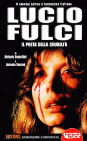 Lucio Fulci. Il poeta della crudeltà