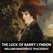 Luck of Barry Lyndon, The (Unabridged)