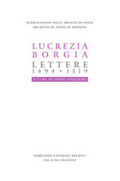 Lucrezia Borgia. Lettere (1494-1519)