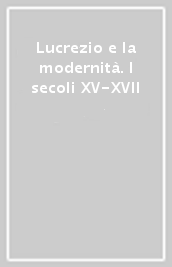 Lucrezio e la modernità. I secoli XV-XVII