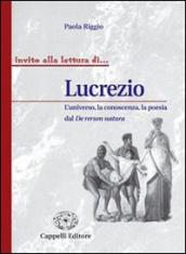 Lucrezio. L universo, la conoscenza, al poesia del De rerum natura. Per i Licei e gli Ist. magistrali