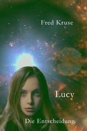 Lucy - Die Entscheidung (Band 7)