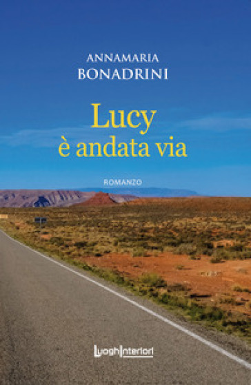 Lucy è andata via - Annamaria Bonadrini | 