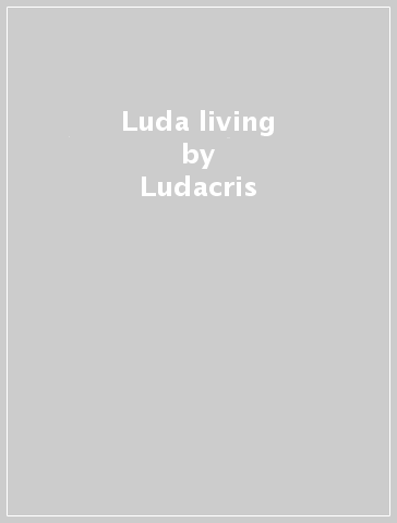 Luda living - Ludacris