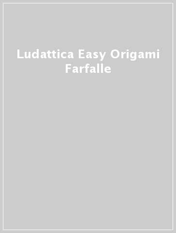 Ludattica Easy Origami Farfalle