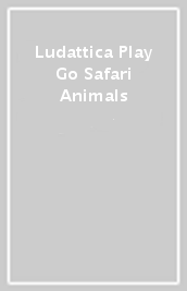 Ludattica Play&Go Safari Animals