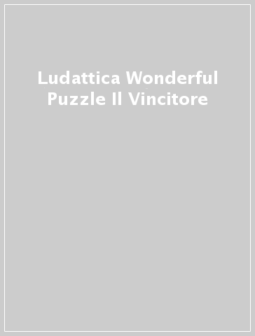 Ludattica  Wonderful Puzzle Il Vincitore