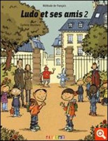 Ludo et ses amis. Méthode de français. Per la Scuola elementare. Vol. 2 - Corinne Marchois