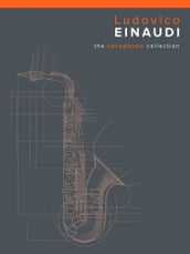 Ludovico Einaudi: The Saxophone Collection