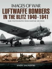 Luftwaffe Bombers in the Blitz, 19401941