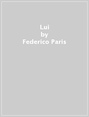 Lui - Federico Paris