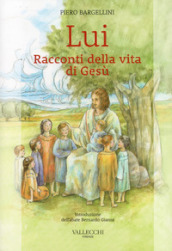 Lui. Racconti della vita di Gesù