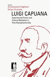 Luigi Capuana: Experimental Fiction and Cultural Mediation in Post-Risorgimento Italy