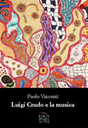 Luigi Crudo e la sua musica - Paolo Vincenti