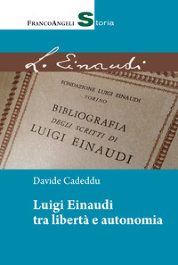 Luigi Einaudi tra libertà e autonomia - Davide Cadeddu