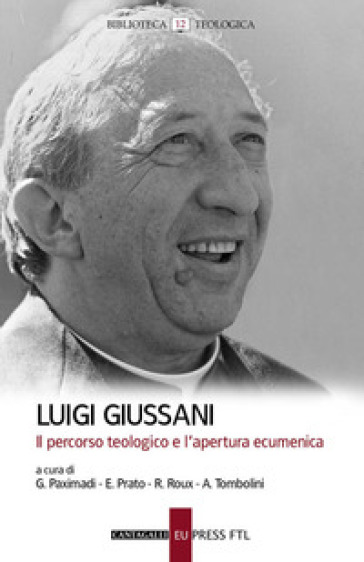 Luigi Giussani. Il percorso teologico e l'apertura ecumenica