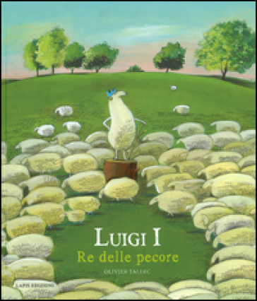 Luigi I re delle pecore - Olivier Tallec