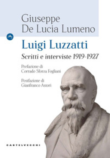 Luigi Luzzatti. Scritti e interviste 1919-1927 - Giuseppe De Lucia Lumeno