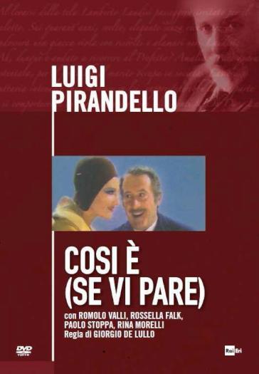 Luigi Pirandello - Cosi' E' (Se Vi Pare) - Giorgio De Lullo