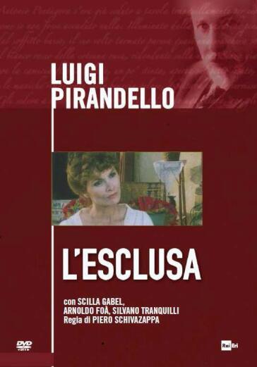 Luigi Pirandello - L'Esclusa - Piero Schivazappa