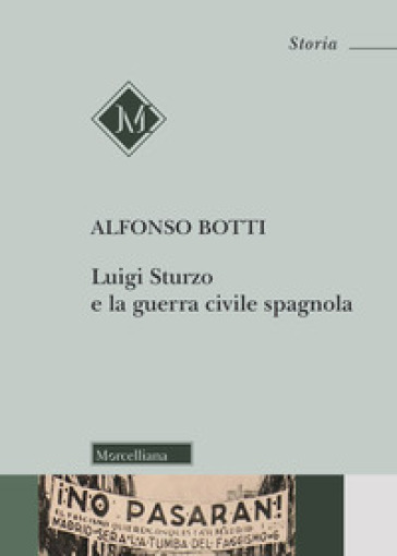 Luigi Sturzo e la guerra civile spagnola - Alfonso Botti