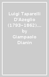 Luigi Taparelli D Azeglio (1793-1862). Il significato della sua opera, al tempo del rinnovamento neoscolastico, per l evoluzione della teologia morale