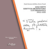 Luigi Vietti. Scritti di architettura e di urbanistica (1932-1935)