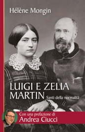 Luigi e Zelia Martin. Santi della normalità