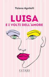 Luisa e i volti dell amore