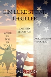 Luke Stone Thriller-Paket: Koste es was es wolle (#1), Amtseid (#2) und Lagezentrum (#3)